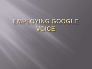 Google Voice must challenge with all phone companies for a spot in the game