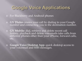 Google Voice has already been looked at for hiding information, even though, it is not known what they were hiding.
