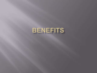 Benefits