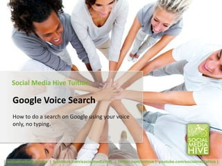 Social Media Hive Tuition

    Google Voice Search
    How to do a search on Google using your voice
    only, no typing.




| socialmediahive.com | facebook.com/socialmediahive | twitter.com/smhive | youtube.com/socialmediahive |
 