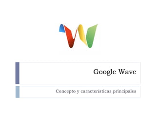 Google Wave Concepto y características principales 