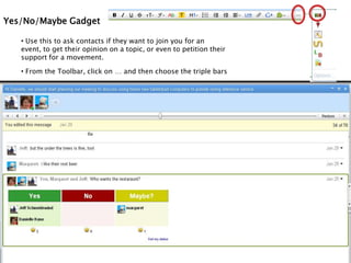 Adding New Contacts: Under Contacts use the link  “Manage Contacts” or the + sign to add a contactAdding Contact to a Wave: In the Wave window click on the + sign to add a participantInserting a Picture: Use the Toolbar