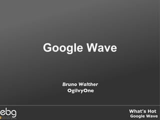Google Wave Bruno Walther OgilvyOne 
