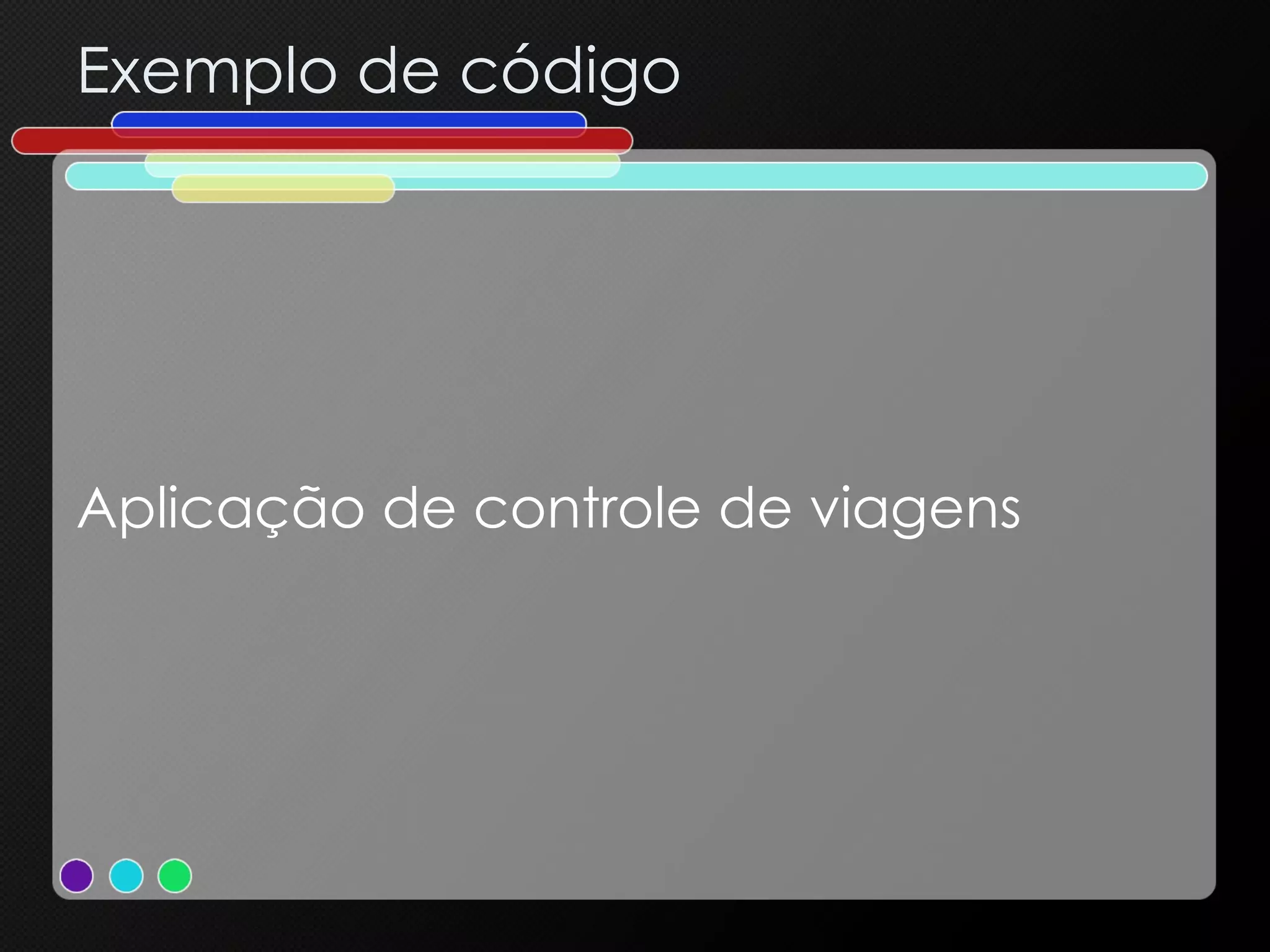 Exemplo de código Aplicação de controle de viagens 