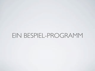 EIN BESPIEL-PROGRAMM

 