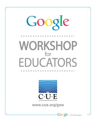 www.cue.org/gwe

                  Teacher Academy
                   For Educators
 