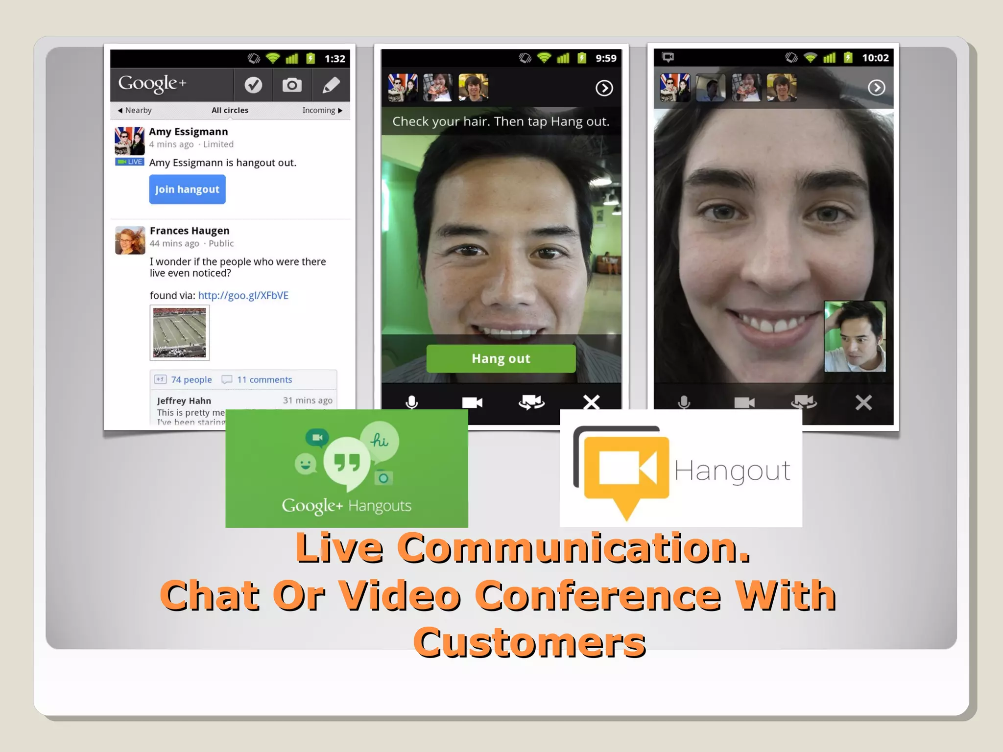 Live Communication.Live Communication.
Chat Or Video Conference WithChat Or Video Conference With
CustomersCustomers
 