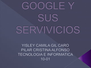 Google y sus servivicios