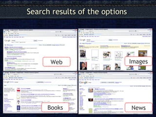 Search results of the options  Web Images News Books 