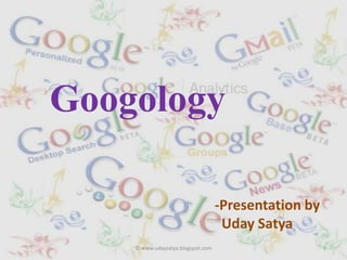 Googology -Presentation by UdaySatya 1 © www.udaysatya.blogspot.com 