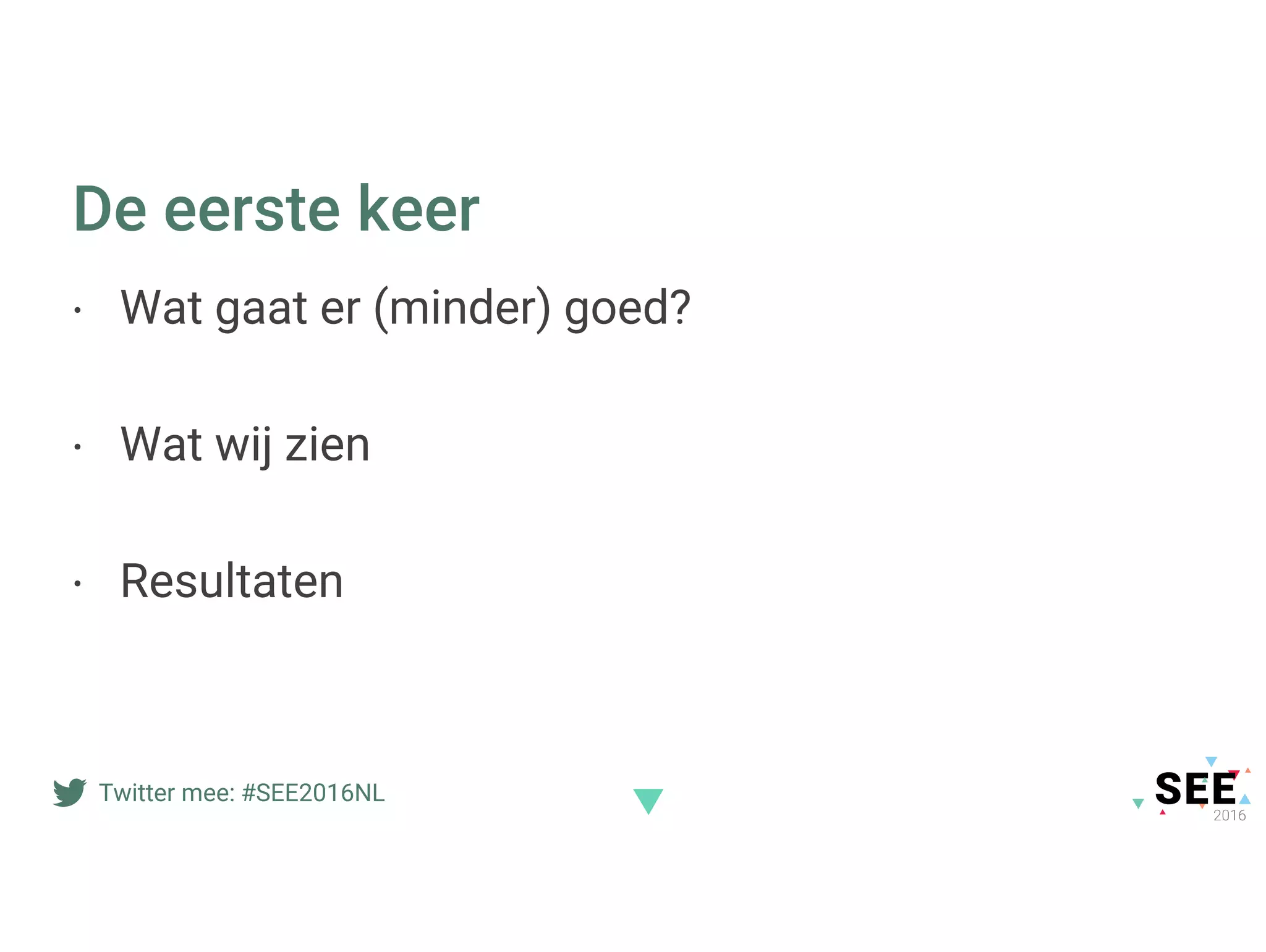 Gooi maar over de schutting SEE 2016 PPT