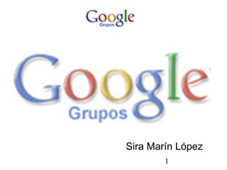 1
Sira Marín López
 