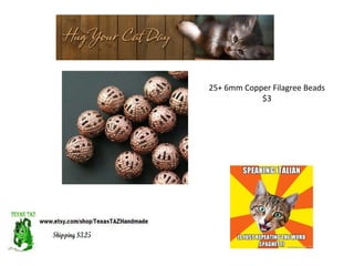25+ 6mm Copper Filagree Beads
$3
 