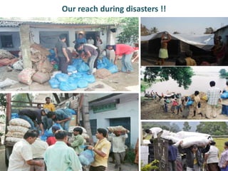 Our reach during disasters !!
 