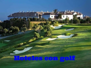 Hoteles con golf
 