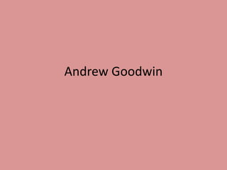 Andrew Goodwin 
 