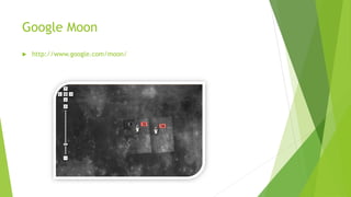 Google Moon
 http://www.google.com/moon/
 
