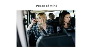 Peace of mind
 