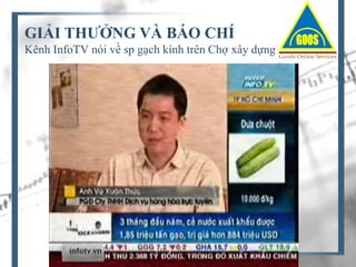 GIẢI THƯỞNG VÀ BÁO CHÍ
Kênh InfoTV nói về sp gạch kính trên Chợ xây dựng

 
