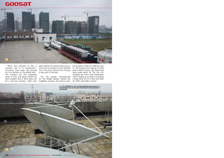 1


  “We’re also planning to play a                         start selling TVs domestically here in                   can be either a DVB-S or DVB-S2 mod-
stronger role in TV production.”,                        China and we expect to sell 200,000                      el. “For Europe we’re making TVs with
comments Josie Yang. “We started                         TVs.” Of course, selling TVs in Europe                   built-in DVB-T tuners.” But when Josie
our first delivers to The Middle East.”                  is also part of the plan.                                Yang spoke about 3D TVs, the con-
The numbers are still somewhat                                                                                    versation got much more interesting:
small; in 2011 only about 10,000 TVs                       The TVs already manufactured                           “We’re hoping to be able to introduce
were shipped. But in 2012 plans call                     for The Middle Eastern market are                        a triple tuner 3D TV in 2012 with DVB-
for a ten-fold increase. “We’ll also                     Plug&Play versions; the built-in tuner                   S2, DVB-T and DVB-C tuners.”


                                                                                           1, 2: On GOOSAT’s roof: a small satellite antenna farm. In
                                                                                           the background can be seen housing for the production
                                                                                           employees.




 2

160 TELE-satellite International — The World‘s Largest Digital TV Trade Magazine — 06-07-08/2012 — www.TELE-satellite.com
 