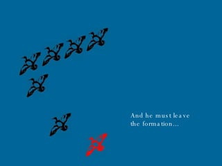 And he must leave the formation... 