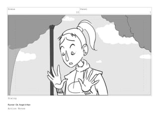 Scene
10
Panel
1
Dialog
Runner: Ok, forget it then
Action Notes
 