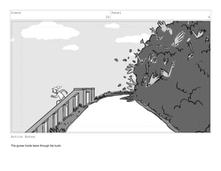 Scene
20
Panel
4
Action Notes
The goose horde tears through the bush.
 
