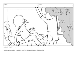 Scene
24
Panel
1
Action Notes
Before they have a chance to pursue the runner, the teens are overtaken by the goose horde
 