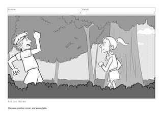 Scene
3
Panel
1
Action Notes
She sees another runner, and waves hello.
 