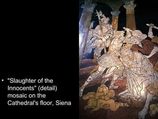 • "Slaughter of the
  Innocents" (detail)
  mosaic on the
  Cathedral's floor, Siena
 