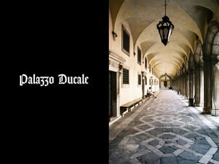 Palazzo Ducale
 