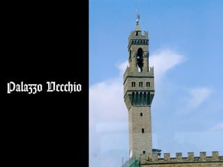 Palazzo Vecchio
 