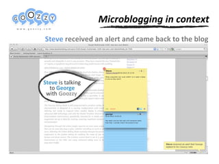 Microblogging in context Steve   received an alert and came back to the blog 