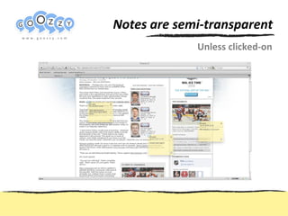 Notes are semi-transparent  Unless clicked-on 