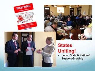 States
Uniting!
• Local, State & National
Support Growing
 