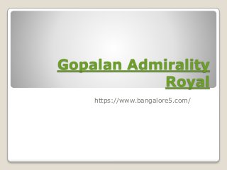 Gopalan Admirality
Royal
https://www.bangalore5.com/
 