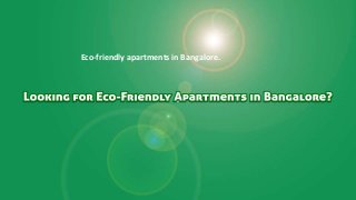 Eco-friendly apartments in Bangalore.
 