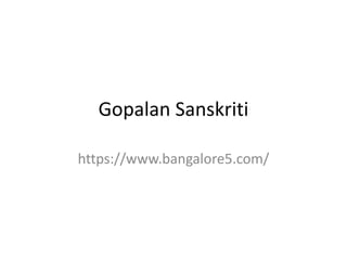 Gopalan Sanskriti
https://www.bangalore5.com/
 