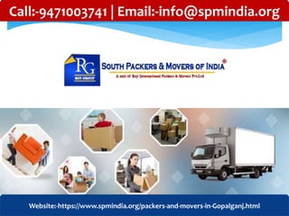 Website:-https://www.spmindia.org/packers-and-movers-in-Gopalganj.html
Call:-9471003741 | Email:-info@spmindia.org
 