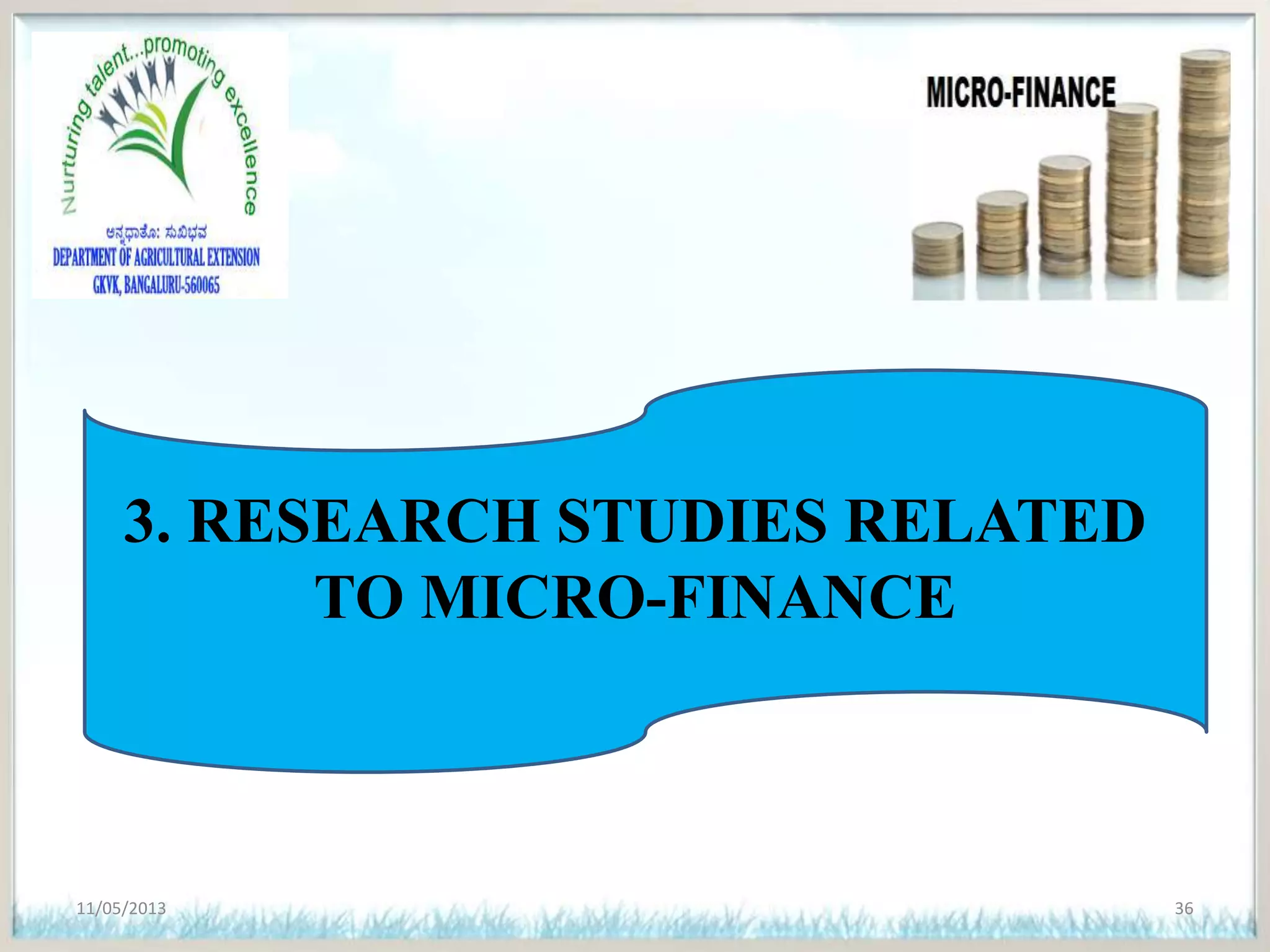 11/05/2013 36
3. RESEARCH STUDIES RELATED
TO MICRO-FINANCE
 
