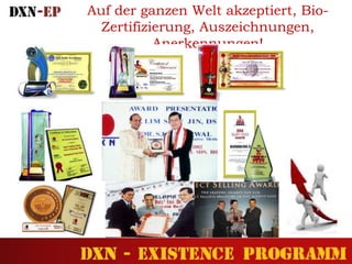 Auf der ganzen Welt akzeptiert, Bio-
Zertifizierung, Auszeichnungen,
Anerkennungen!
 