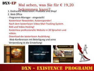 1. Gedruckte Materialien: Produkte und Shop!
2. Web Office
- Programm-Manager - eingestellt!
Kostenloser Newsletter, Autoresponder!
Nach dem kostenlosen Video-Mail-Tracking-System.
Bild-und Video-Hosting!
Kostenlose professionelle Website in 20 Sprachen und
videos.
Download der kostenlosen Ausbildung
Web-Konferenzen mit Beteiligung und seine
Verwendung ist die Einstellung!
Mal sehen, was Sie für € 19,20
bekommen kann?
 
