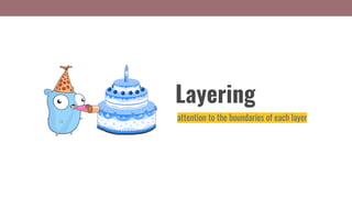 Layering
attention to the boundaries of each layer
 