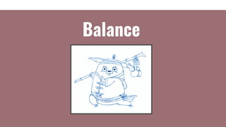 Balance
 