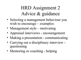 HRD Assignment 2 Advice & guidance ,[object Object],[object Object],[object Object],[object Object],[object Object],[object Object]