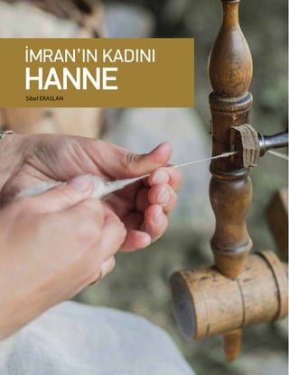 46
İMRAN’IN KADINI
HANNESibel ERASLAN
 