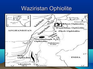 Waziristan OphioliteWaziristan Ophiolite
 