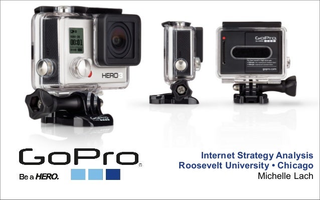 Gopro Independent Internet Strategy Analysis Gopro Independent Internet Strategy Analysis