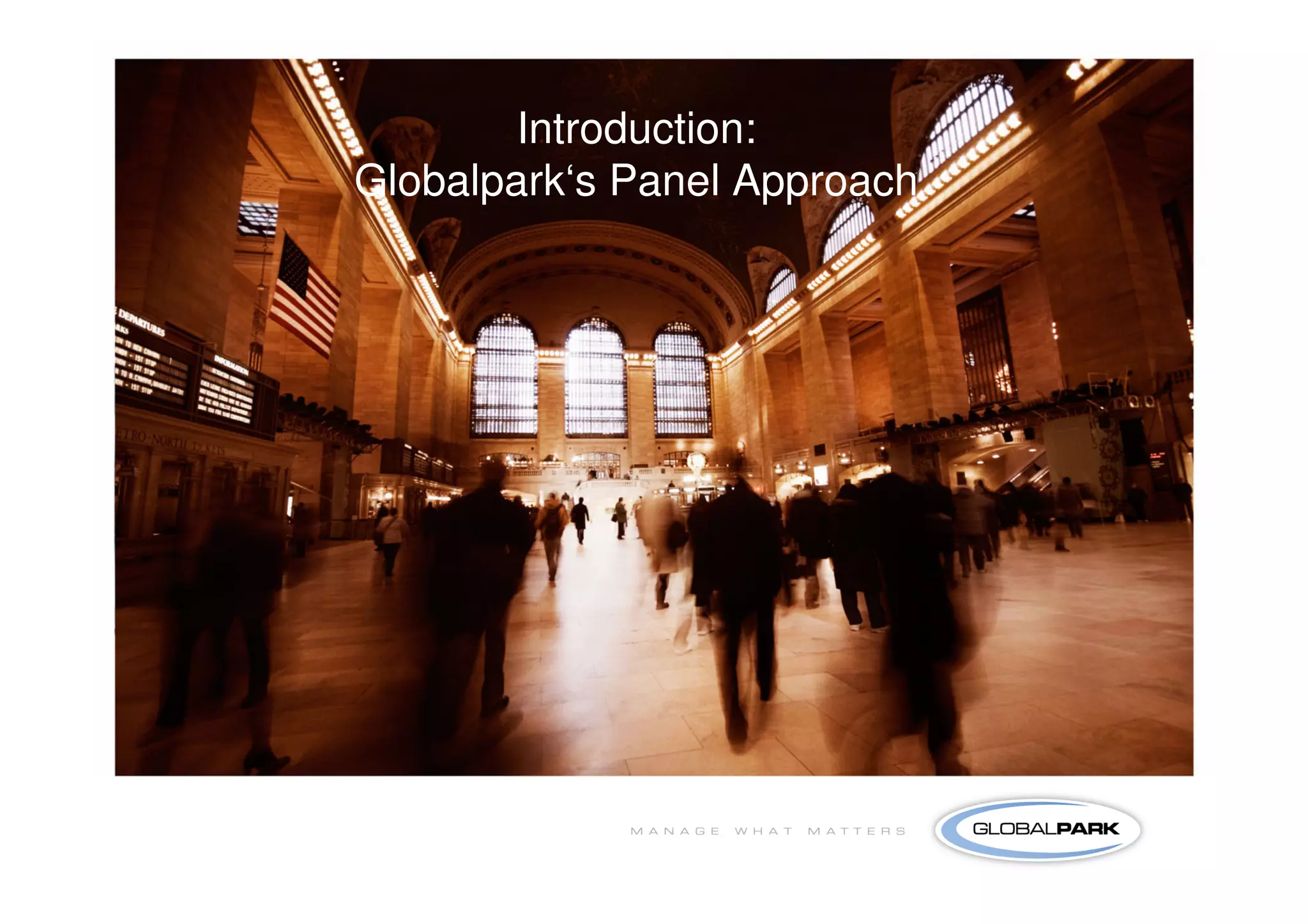 3
        Introduction:
Globalpark‘s Panel Approach
 