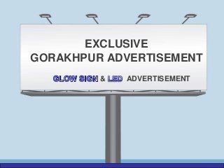 EXCLUSIVE
GORAKHPUR ADVERTISEMENT
& ADVERTISEMENT
 